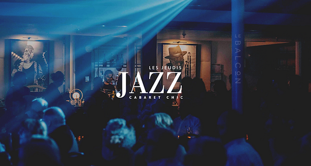 Les jeudis Jazz Cabaret Chic du Balcon